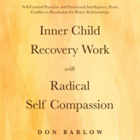 Inner_Child_Recovery_Work_With_Radical_Self_Compassion